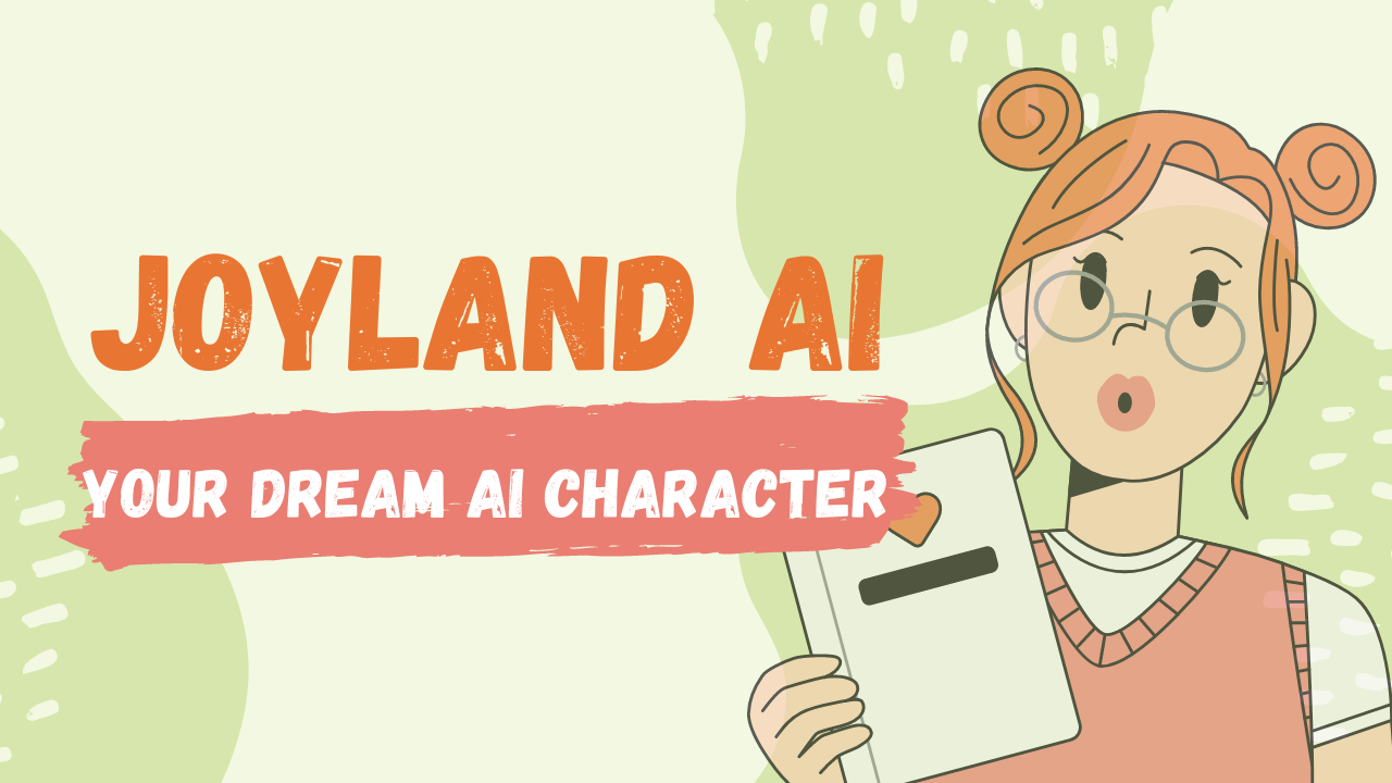 Joyland AI: What is it And How to Use it?